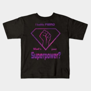 Fibromyalgia Hero - I Battle Fibro, What's Your Superpower? Kids T-Shirt